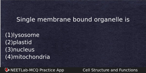 Single Membrane Bound Organelle Is Biology Question 