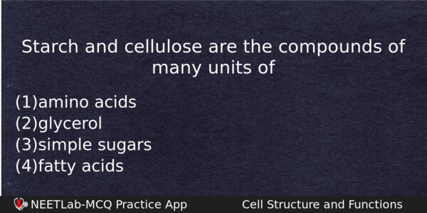 Starch And Cellulose Are The Compounds Of Many Units Of Biology Question 