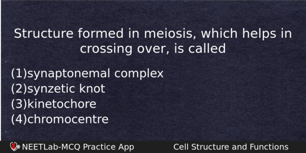 Structure Formed In Meiosis Which Helps In Crossing Over Is Biology Question 