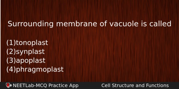 Surrounding Membrane Of Vacuole Is Called Biology Question 