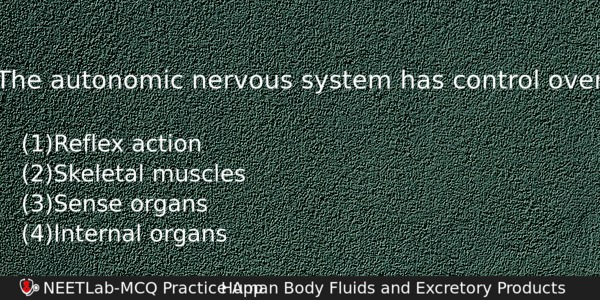 The Autonomic Nervous System Has Control Over Biology Question 