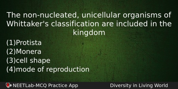 The Nonnucleated Unicellular Organisms Of Whittakers Classification Are Included In Biology Question 