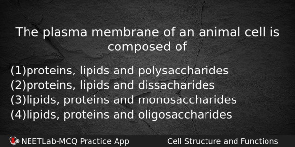 The Plasma Membrane Of An Animal Cell Is Composed Of Biology Question 