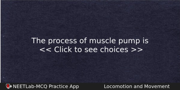 The Process Of Muscle Pump Is Biology Question 