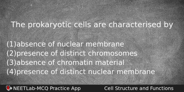 The Prokaryotic Cells Are Characterised By Biology Question 
