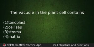 The Vacuole In The Plant Cell Contains Biology Question