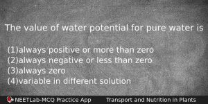 The Value Of Water Potential For Pure Water Is Biology Question
