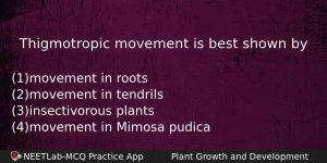 Thigmotropic Movement Is Best Shown By Biology Question