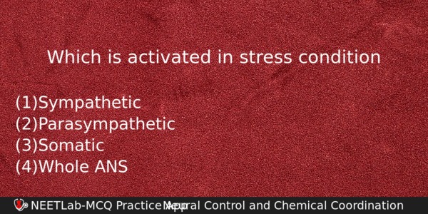 Which Is Activated In Stress Condition Biology Question 