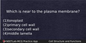 Which Is Near To The Plasma Membrane Biology Question