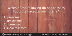 Which Of The Following Do Not Possess Lipoproteinaceous Membrane Biology Question