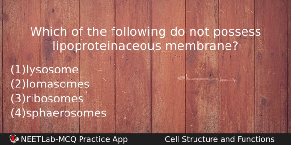 Which Of The Following Do Not Possess Lipoproteinaceous Membrane Biology Question 