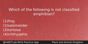 Which Of The Following Is Not Classified Amphibian Biology Question