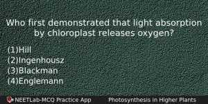 Who First Demonstrated That Light Absorption By Chloroplast Releases Oxygen Biology Question