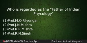 Who Is Regarded As The Father Of Indian Phycology Biology Question