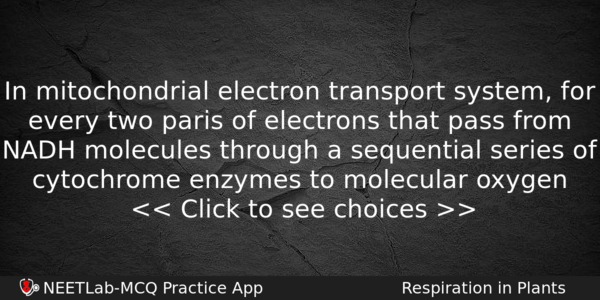 In Mitochondrial Electron Transport System For Every Two Paris Of Biology Question 