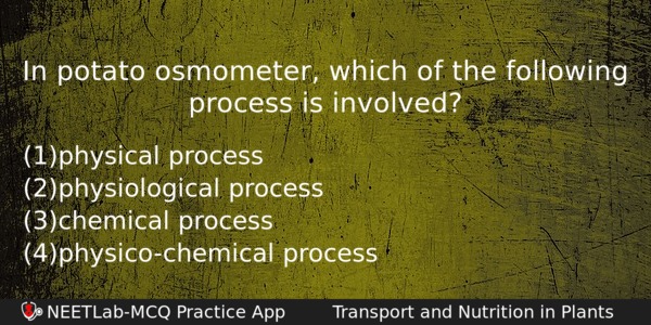 In Potato Osmometer Which Of The Following Process Is Involved Biology Question 
