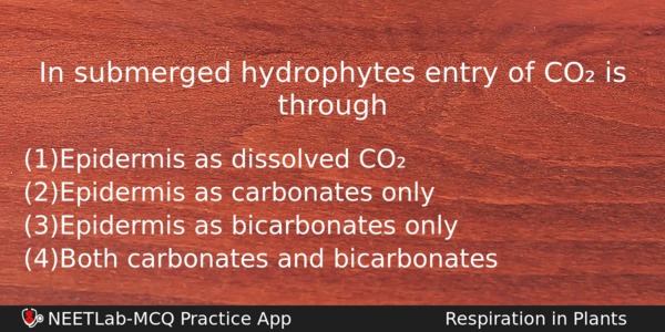 In Submerged Hydrophytes Entry Of Co Is Through Biology Question 